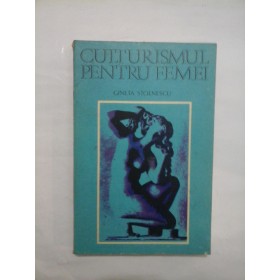 CULTURISMUL  PENTRU  FEMEI  -  GINETA  STOENESCU